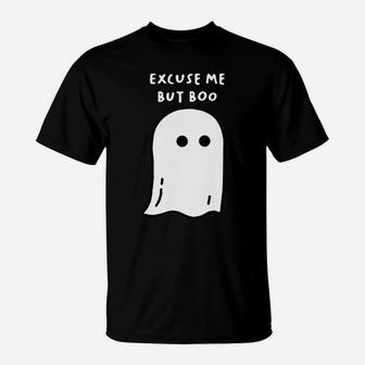 Excuse Me But Boo Ghost T-Shirt | Crazezy AU