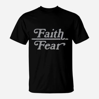 Faith Over Fear T-Shirt | Crazezy AU
