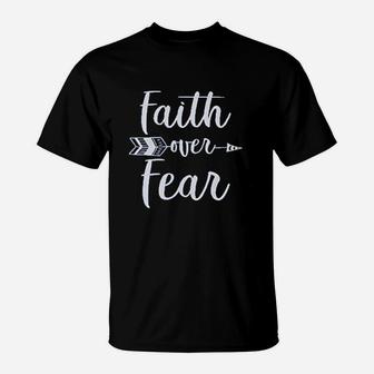 Faith Over Fear T-Shirt | Crazezy