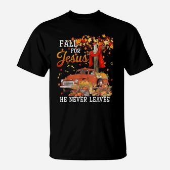 Fall For Jesus He Never Leaves Cross T-Shirt | Crazezy