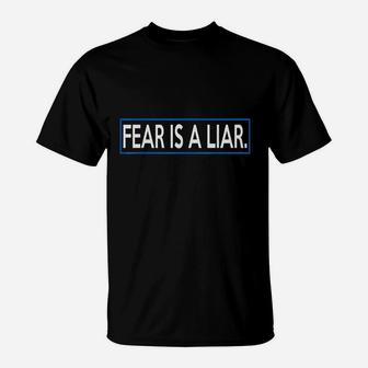 Fear Is A Liar Positive Message T-Shirt | Crazezy DE