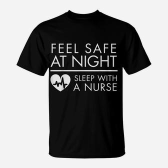 Feel Safe At Night - Sleep With A Nurse Funny Cute Tee T-Shirt | Crazezy