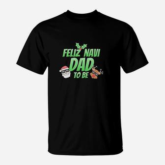 Feliz Navi Dad To Be T-Shirt | Crazezy DE