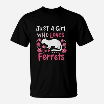 Ferret Lover Just A Girl Who Loves Ferrets T-Shirt | Crazezy