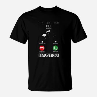 Fiji Is Calling And I Must Go T-Shirt | Crazezy UK