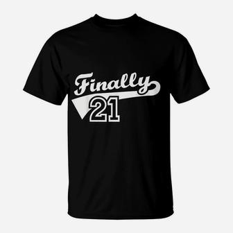 Finally 21 Years T-Shirt | Crazezy DE