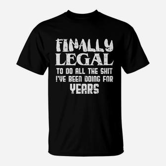 Finally Legal 21St Birthday Funny 21 Year Old Gift Men Women T-Shirt | Crazezy AU