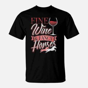 Fine Wine Fancy Horses Equestrian Riders T-Shirt - Thegiftio UK