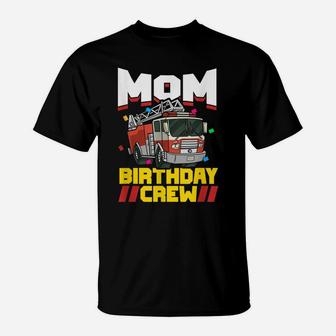 Fire Truck Firefighter Party Mom Birthday Crew T-Shirt | Crazezy CA