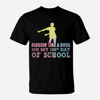 Flossin' Like A Boss On My 100Th Day Of School Teacher T-Shirt - Monsterry