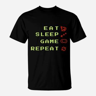For Gamers Eat, Sleep, Game, Repeat T-Shirt - Monsterry CA