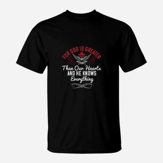 For God Is Greater Than Our Hearts And He Knows Everything T-Shirt - Monsterry