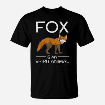 Fox Is My Spirit Animal Funny Fox Lover Gift Cute T-Shirt | Crazezy UK