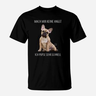 Französische Bulldogge T-Shirt - Mach Mir Keine Angst, Ich Pupse Schnell - Seseable