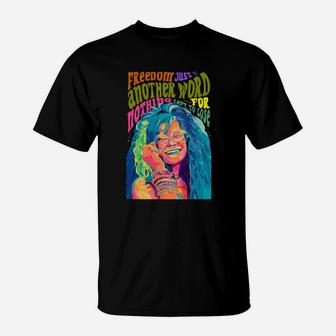 Freedom Just Another Word For Nothing Left To Lose Color T-Shirt - Monsterry