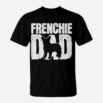 Frenchie French Bulldog Dad Father Papa Fathers Day Gift T-Shirt | Crazezy