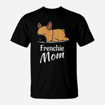 Frenchie Mom French Bulldog Gift T-Shirt - Monsterry UK