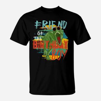 Friend Birthday Boy T Rex Dinosaur Matching Family T-Shirt | Crazezy