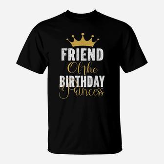 Friend Of The Birthday Princess Girls Party T-Shirt | Crazezy