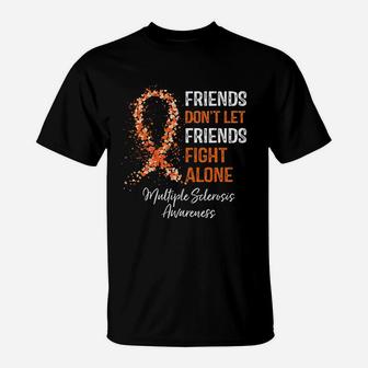 Friends Do Not Let Friends Fight Alone T-Shirt | Crazezy UK
