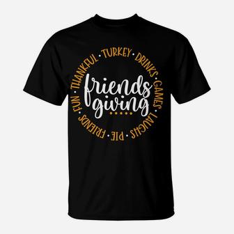 Friendsgiving Day Friends & Family Thankful Turkey Games Pie T-Shirt | Crazezy
