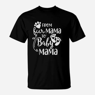 From Fur Mama To Baby Mama T-Shirt | Crazezy