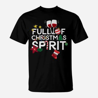 Full Of Christmas Spirit Funny Wine Drinking Xmas Gift Sweatshirt T-Shirt | Crazezy