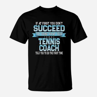 Fun Sport Coach Gift Funny Tennis Saying T-Shirt | Crazezy UK