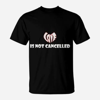 Fun Valentines Love Is Not Cancelled Black T-Shirt - Monsterry