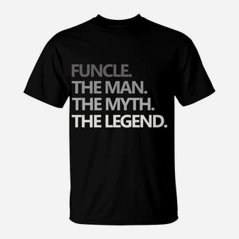 Funcle The Man Myth Legend Father's Day Christmas Gift Mens T-Shirt | Crazezy
