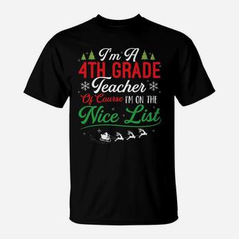 Funny 4Th Grade Teacher Christmas I'm On Nice List Xmas T-Shirt | Crazezy CA