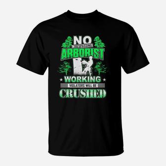 Funny Arborist No Trespassing Arborist T-Shirt | Crazezy