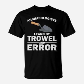 Funny Archeology Trowel Design Men Women Antique Archeology T-Shirt | Crazezy