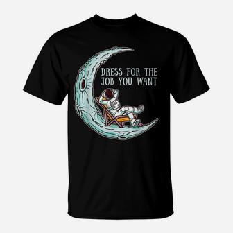 Funny Astronaut Job Fair Gift Scientist Astronaut T-Shirt | Crazezy