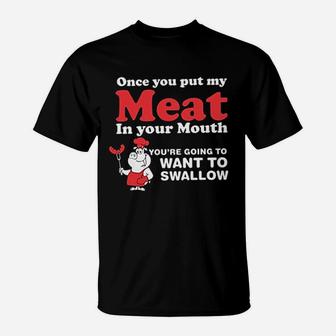 Funny Bbq Meat In Your Mouth Swallow T-Shirt | Crazezy CA