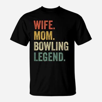 Funny Bowler Wife Mom Bowling Legend Vintage Mother's Day T-Shirt | Crazezy AU