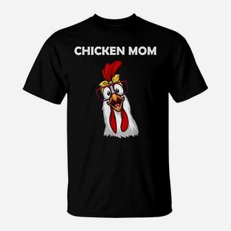 Funny Chicken Mom For Women Girls Lady Chicken Farmer T-Shirt | Crazezy CA