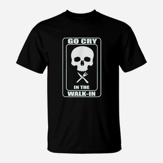Funny Cook Go Cry Chef Cooking Kitchen Gear T-Shirt | Crazezy DE
