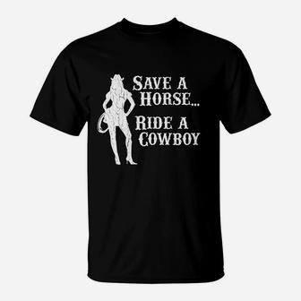 Funny Cowgirl Save A Horse Ride A Cowboy T-Shirt - Thegiftio UK