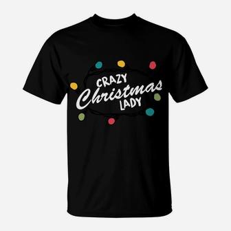 Funny Crazy Christmas Lady Gift Holiday Tree Lights Design Sweatshirt T-Shirt | Crazezy CA