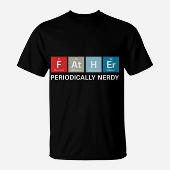 Funny Dad Father's Day Gift Periodic Table Nerdy Tee T-Shirt | Crazezy