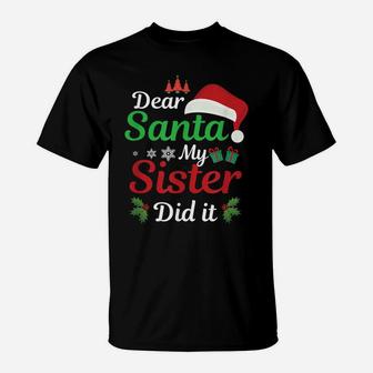 Funny Dear Santa My Sister Did It Christmas Costume T-Shirt | Crazezy