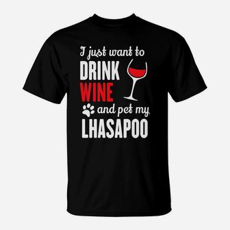 Funny Drink Wine And Pet My Lhasapoo T-Shirt - Thegiftio UK