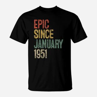Funny Epic Since January 1951 70Th Birthday Gift 70 Year Old T-Shirt | Crazezy UK