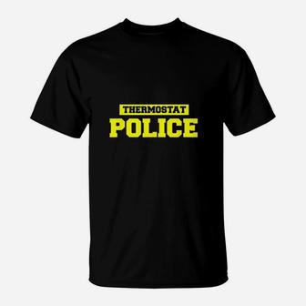Funny Father Day Thermostat Police T-Shirt | Crazezy
