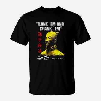 Funny Flank Em And Spank Em Sun Tzu T-Shirt | Crazezy
