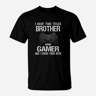 Funny Gamer Quote Video Games Gaming Boys Brother Teen T-Shirt | Crazezy AU
