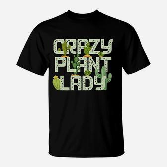 Funny Gardening Crazy Plant Lady Design T-Shirt | Crazezy CA
