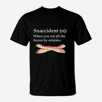 Funny Good Bacon Lovers Snaccident Bacon T-Shirt - Thegiftio UK