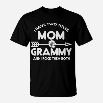 Funny Grammy Mom Two Titles Gift From Grandkids T-Shirt | Crazezy UK